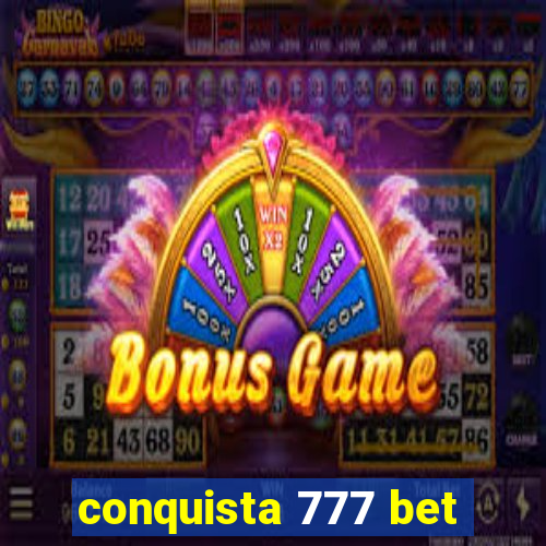 conquista 777 bet