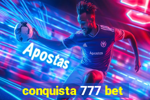 conquista 777 bet