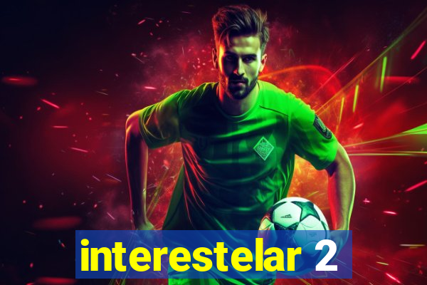 interestelar 2