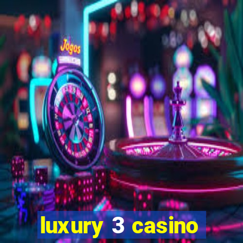 luxury 3 casino