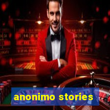 anonimo stories