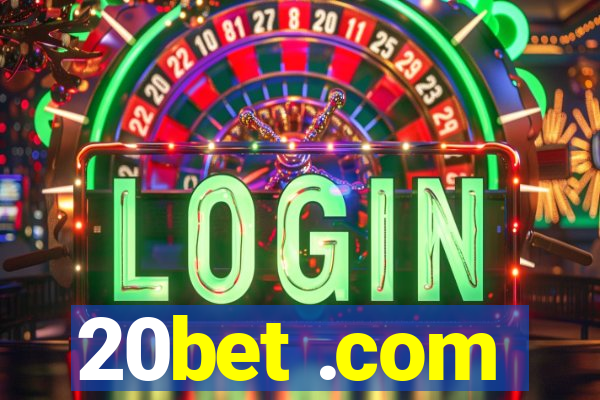 20bet .com