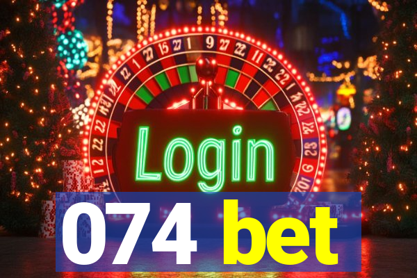 074 bet