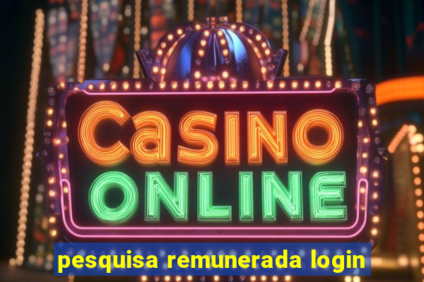 pesquisa remunerada login