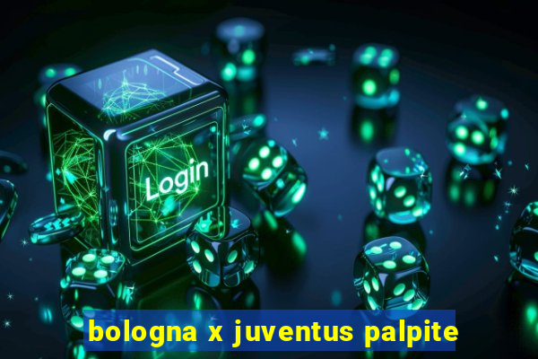 bologna x juventus palpite