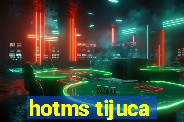 hotms tijuca