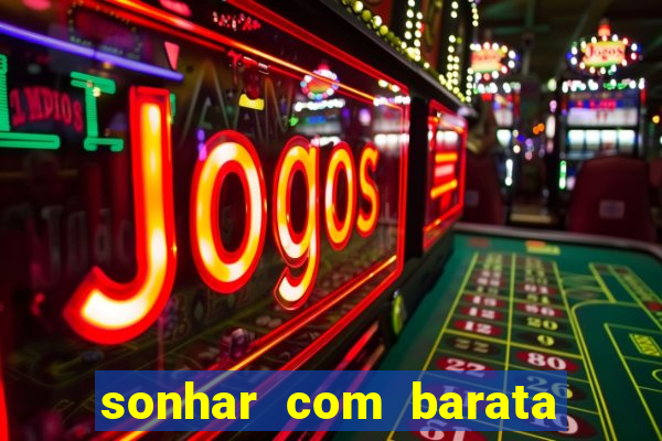 sonhar com barata jogo do bicho