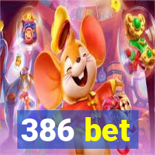 386 bet