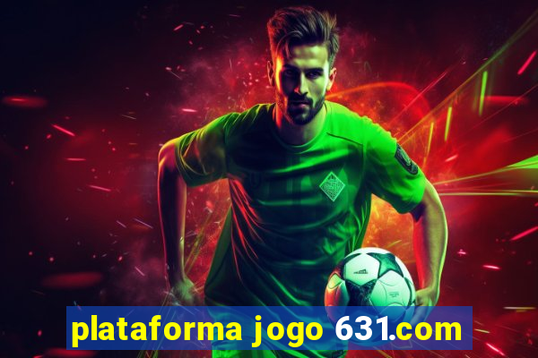 plataforma jogo 631.com