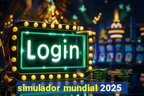 simulador mundial 2025