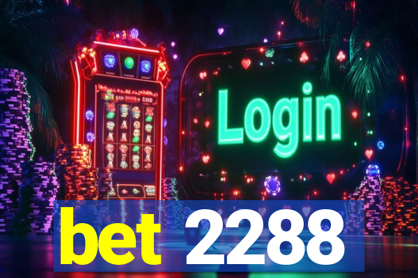 bet 2288