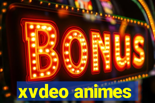 xvdeo animes