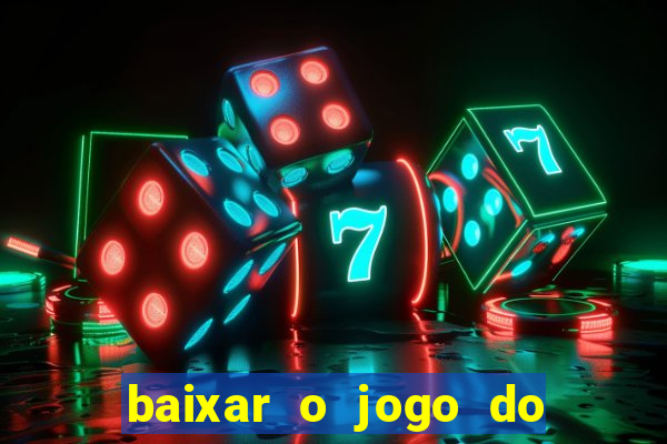 baixar o jogo do candy crush