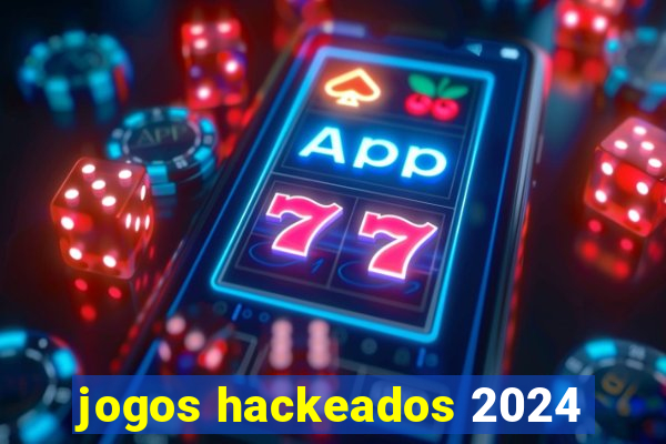 jogos hackeados 2024