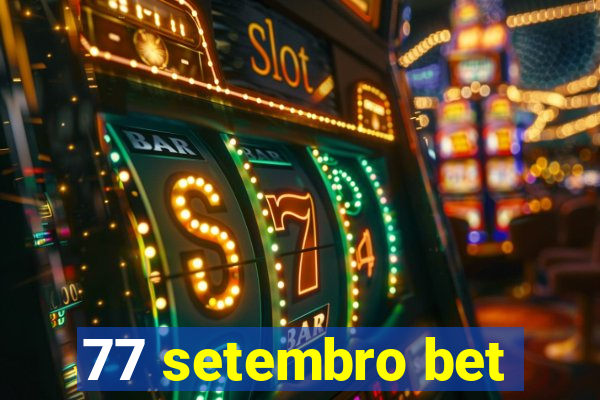 77 setembro bet