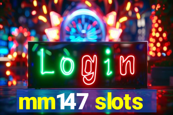 mm147 slots