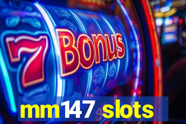 mm147 slots