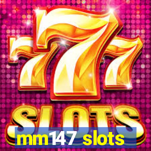 mm147 slots