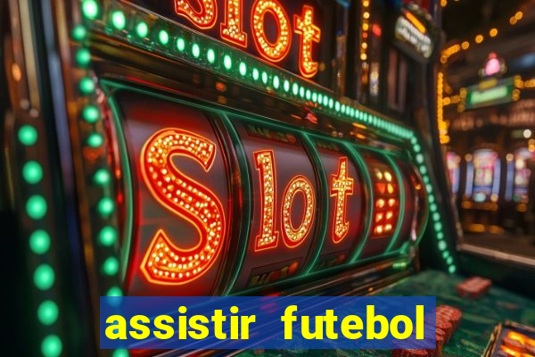 assistir futebol sem travar