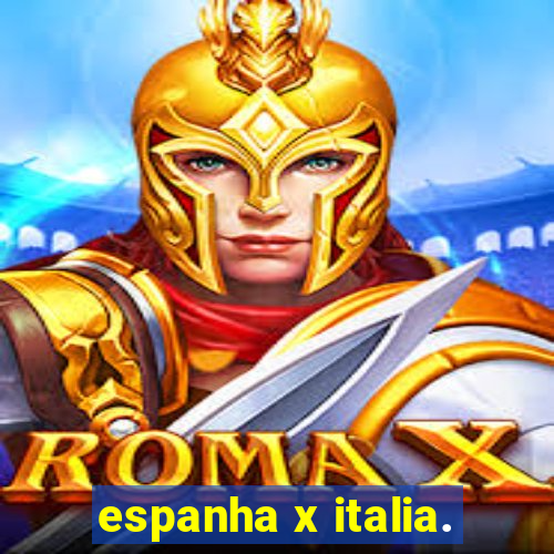 espanha x italia.