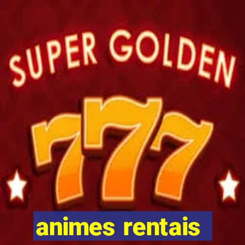 animes rentais