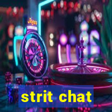 strit chat