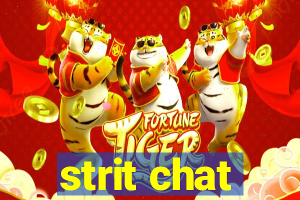 strit chat