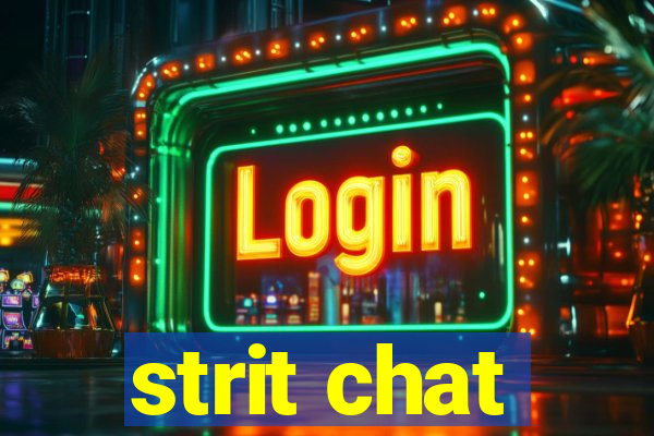 strit chat