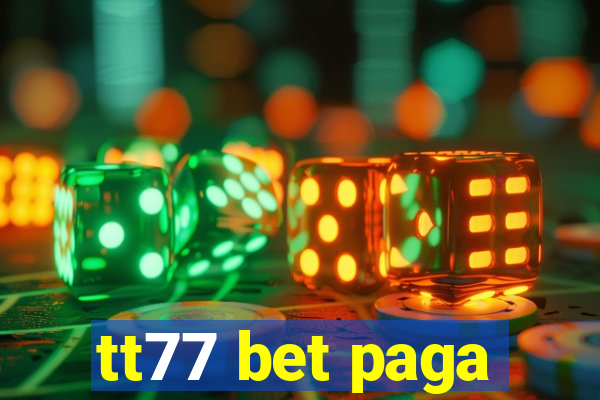 tt77 bet paga