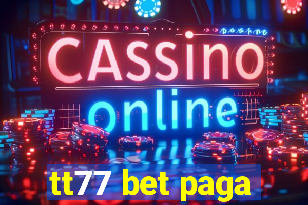 tt77 bet paga