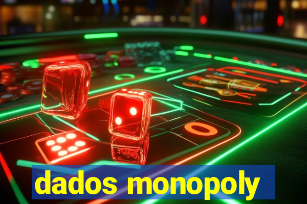 dados monopoly