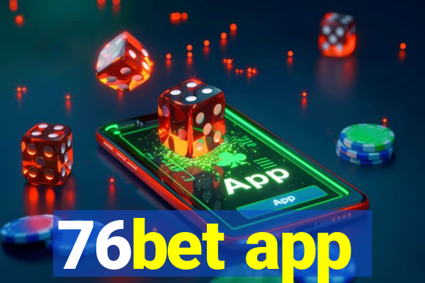 76bet app