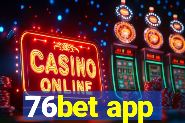 76bet app