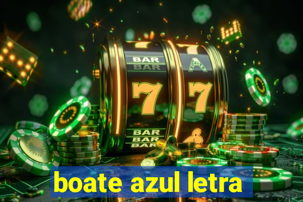 boate azul letra