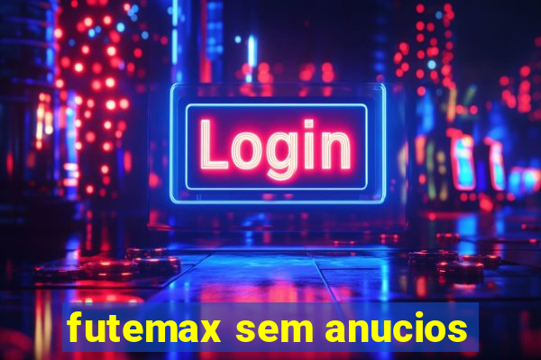 futemax sem anucios