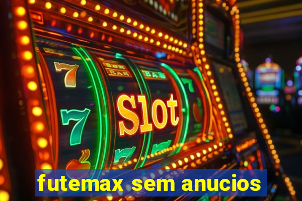 futemax sem anucios