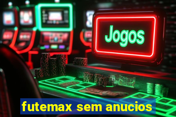 futemax sem anucios