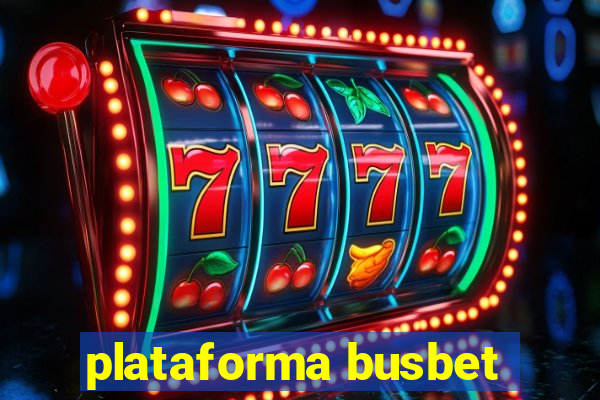 plataforma busbet