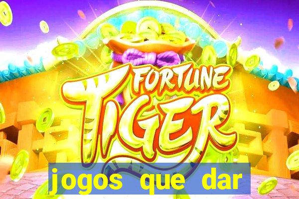 jogos que dar dinheiro de verdade