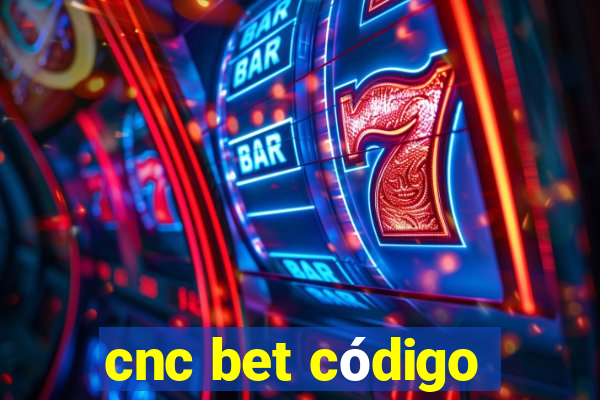 cnc bet código