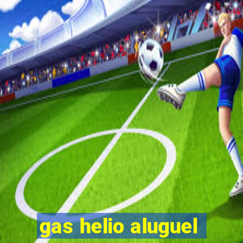 gas helio aluguel