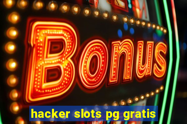 hacker slots pg gratis