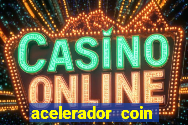 acelerador coin master 2024