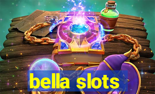 bella slots