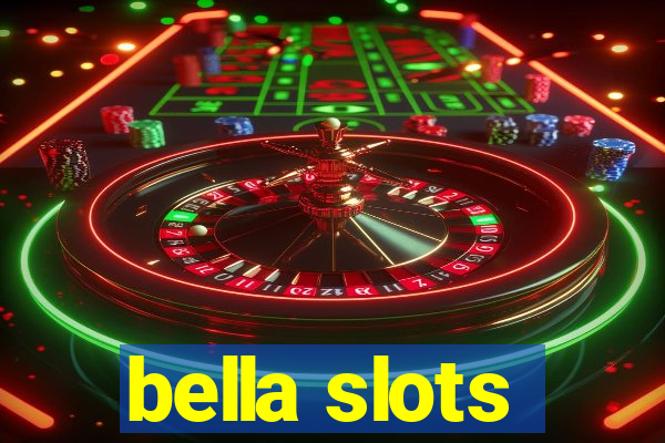 bella slots