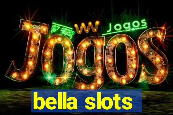 bella slots