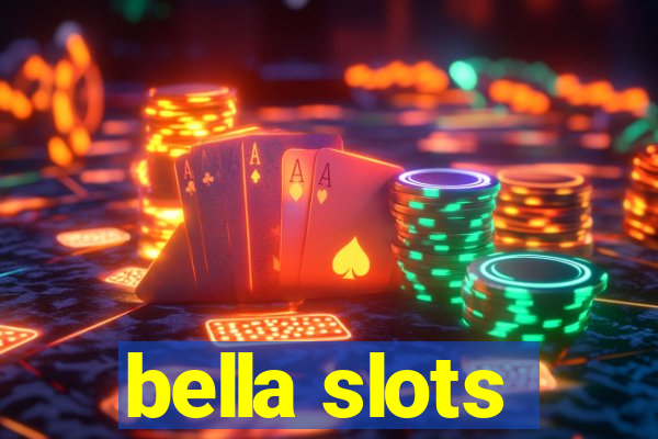 bella slots