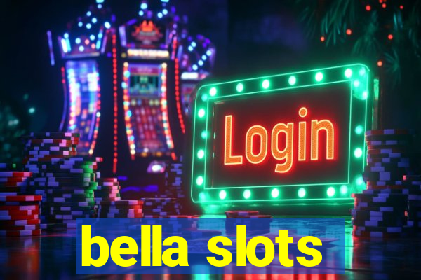 bella slots