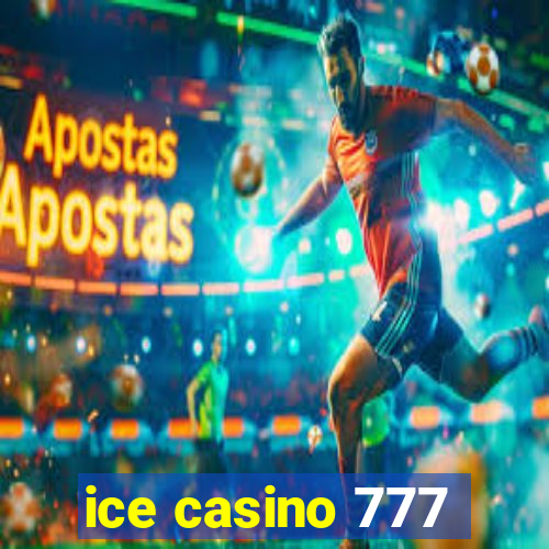 ice casino 777