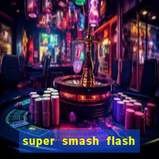 super smash flash 2 completo jogos 360